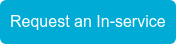 Request an In-service